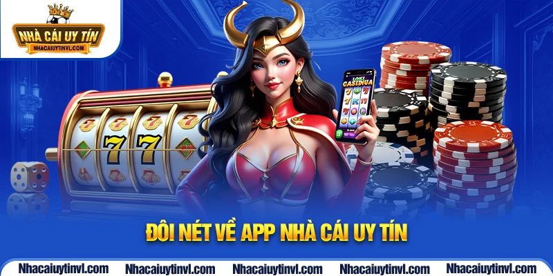 Đôi nét về app nhà cái uy tín