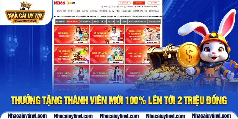 Thưởng tặng thành viên mới 100% lên tới 2 triệu đồng